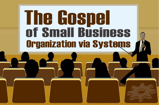 The Gospel of Small Business Organization