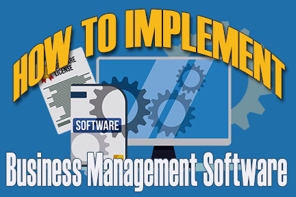 Implement Business Management Software