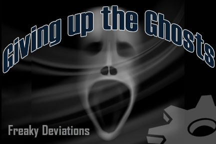 Giving up the Ghosts