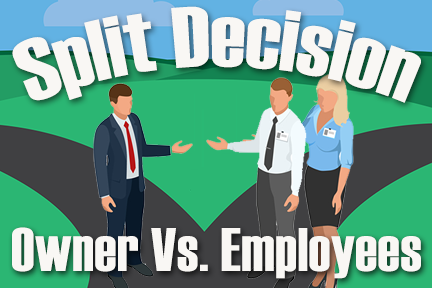 A Split Decision of Owner versus Employees