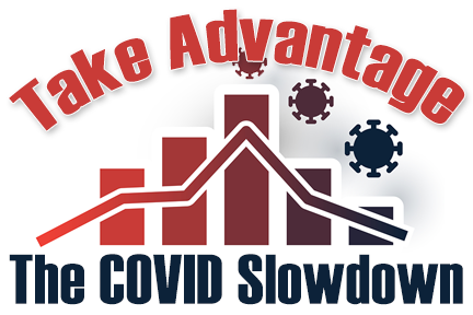 Take Advantage of the COVID Slowdown