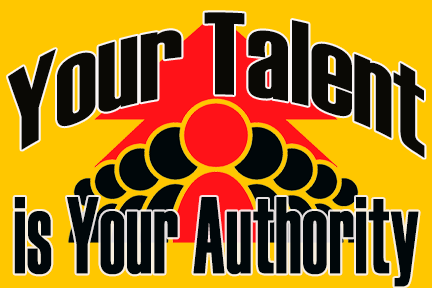Your Talent is Your Authority