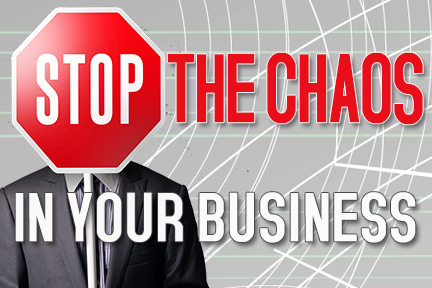 Stop the Chaos in Your Business