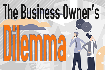 The Business Owners Dilemma