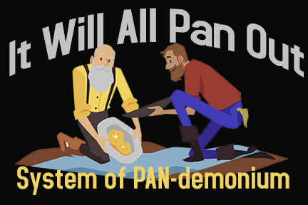 It Will All Pan Out